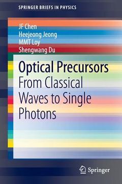 portada Optical Precursors: From Classical Waves to Single Photons (en Inglés)