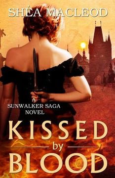 portada Kissed by Blood: A Sunwalker Saga Prequel (en Inglés)