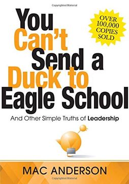 portada You Can't Send a Duck to Eagle School: And Other Simple Truths of Leadership (in English)