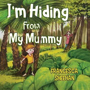 portada I'm Hiding From my Mummy (in English)