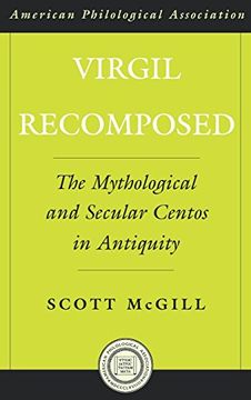 portada Virgil Recomposed: The Mythological and Secular Centos in Antiquity (Society for Classical Studies American Classical Studies) (in English)