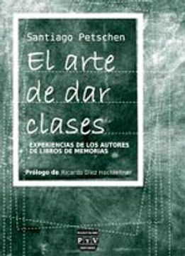 portada ARTE DE DAR CLASES, EL: Experiencias de los autores de libros de memorias (in Spanish)