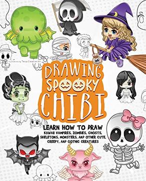 portada Drawing Spooky Chibi: Learn How to Draw Kawaii Vampires, Zombies, Ghosts, Skeletons, Monsters, and Other Cute, Creepy, and Gothic Creatures (en Inglés)
