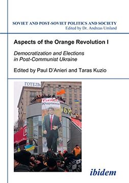 portada Aspects of the Orange Revolution i: Democratization and Elections in Post-Communist Ukraine (Soviet and Post-Soviet Politics and Society 63) 