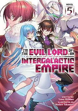 portada I'm the Evil Lord of an Intergalactic Empire! (Light Novel) Vol. 5 (en Inglés)