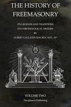 portada The History of Freemasonry Volume 2: Its Legends and Traditions, Its Chronological History