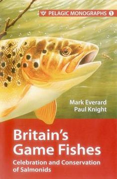 portada Britain's Game Fishes: Celebration and Conservation of Salmonids (en Inglés)