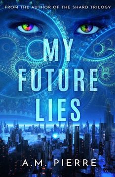 portada My Future Lies: (A YA Sci Fi Time Travel Novel)