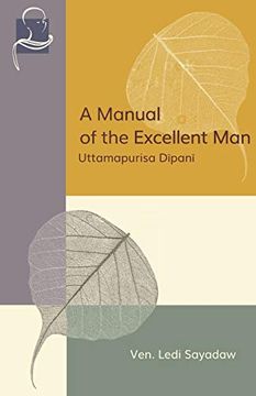 portada A Manual of the Excellent Man: Uttamapurisa Dipani (en Inglés)