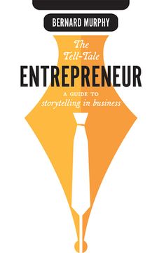 portada The Tell-Tale Entrepreneur: A Guide to Storytelling in Business (en Inglés)