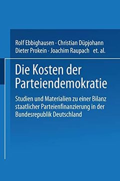 portada Die Kosten der Parteiendemokratie: Studien und Materialien zu Einer Bilanz Staatlicher Parteienfinanzierung in der Bundesrepublik Deutschland (in German)