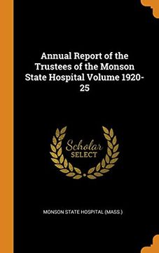 portada Annual Report of the Trustees of the Monson State Hospital Volume 1920-25 (en Inglés)