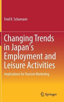 portada Changing Trends in Japan's Employment and Leisure Activities: Implications for Tourism Marketing (en Inglés)