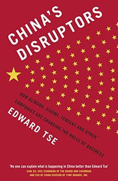 portada China's Disruptors: How Alibaba, Xiaomi, Tencent, and Other Companies are Changing the Rules of Business (Portfolio)