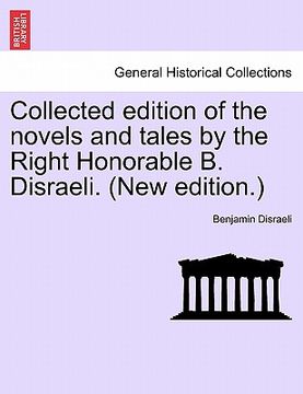portada collected edition of the novels and tales by the right honorable b. disraeli. (new edition.)