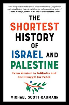 portada The Shortest History of Israel and Palestine: From Zionism to Intifadas and the Struggle for Peace (Shortest History Series) (en Inglés)