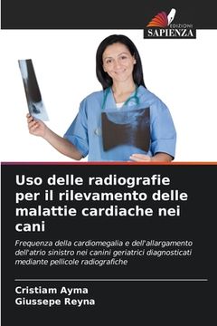portada Uso delle radiografie per il rilevamento delle malattie cardiache nei cani (en Italiano)