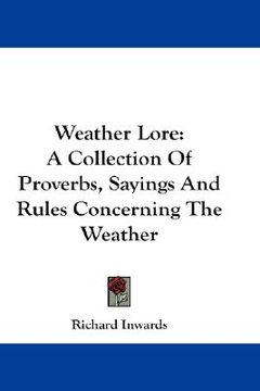portada weather lore: a collection of proverbs, sayings and rules concerning the weather (in English)
