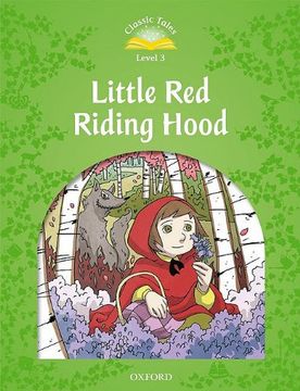 portada Classic Tales Second Edition: Level 3: Little red Riding Hood (en Inglés)