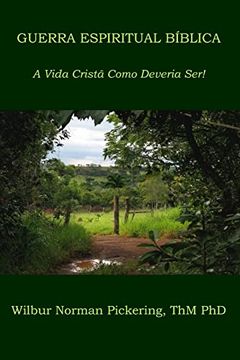 portada Guerra Espiritual Bíblica: A Vida Cristã Como Deveria Ser! (en Portugués)
