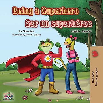 portada Being a Superhero ser un Superhéroe: English Spanish Bilingual Book (English Spanish Bilingual Collection)