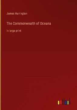portada The Commonwealth of Oceana: In Large Print (in English)