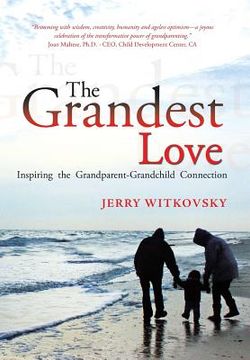 portada The Grandest Love: Inspiring the Grandparent-Grandchild Connection (en Inglés)