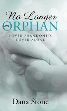 portada No Longer an Orphan: Never Abandoned, Never Alone (en Inglés)