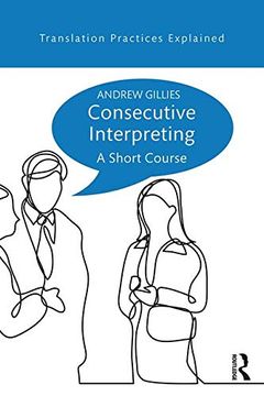 portada Consecutive Interpreting: A Short Course (Translation Practices Explained) (in English)