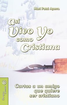 portada Así Vivo yo Como Cristiana: Cartas a un Amigo que Quiere ser Cristiano: 13 (Mesa y Palabra)