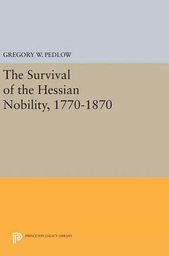 portada The Survival of the Hessian Nobility, 1770-1870 (Princeton Legacy Library) (in English)