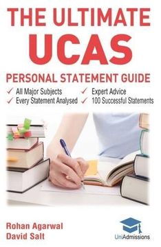 The Ultimate UCAS Personal Statement Guide: 100 Successful Statements, Expert Advice, Every Statement Analysed, All Major Subjects UniAdmissions