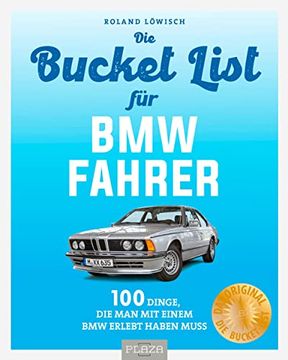 portada Bucket-List für Bmw-Fahrer: 100 Dinge, die man mit Einem bmw Erlebt Haben Muss (en Alemán)