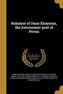 portada Rubaiyat of Omar Khayyam, the Astronomer-poet of Persia (en Inglés)