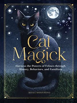 portada Cat Magick: Harness the Powers of Felines Through History, Behaviors, and Familiars (en Inglés)