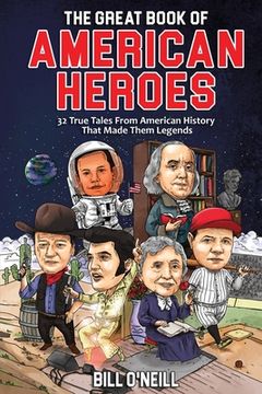 portada The Great Book of American Heroes: 32 True Tales From American History That Made Them Legends (in English)