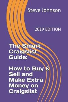 portada The Smart Craigslist Guide: How to Buy & Sell and Make Extra Money on Craigslist (in English)