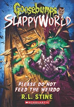 portada Please do not Feed the Weirdo (Goosebumps Slappyworld #4) 