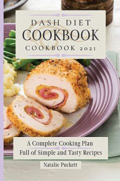 portada Dash Diet Cookbook 2021: A Complete Cooking Plan Full of Simple and Tasty Recipes (en Inglés)