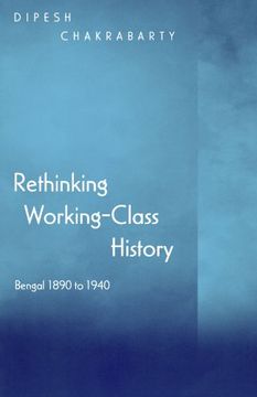 portada Rethinking Working-Class History: Bengal 1890-1940 (en Inglés)