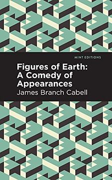 portada Figures of Earth: A Comedy of Appearances (Mint Editions) (in English)