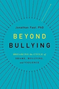 portada Beyond Bullying: Breaking the Cycle of Shame, Bullying, and Violence 