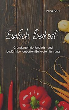 portada Einfach Beikost: Grundlagen der Bedarfs- und Bedürfnisorientierten Beikosteinführung (en Alemán)