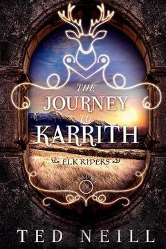 portada The Journey to Karrith: Elk Riders Volume Four (en Inglés)