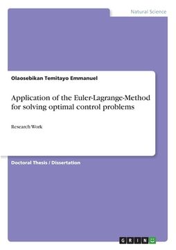 portada Application of the Euler-Lagrange-Method for solving optimal control problems: Research Work (en Inglés)