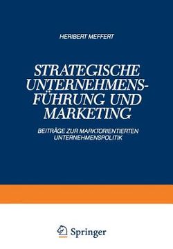 portada Strategische Unternehmensführung Und Marketing: Beiträge Zur Marktorientierten Unternehmenspolitik (in German)