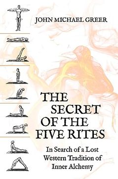 portada The Secret of the Five Rites: In Search of a Lost Western Tradition of Inner Alchemy (en Inglés)