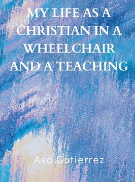 portada My life as a Christian in a wheelchair and a teaching