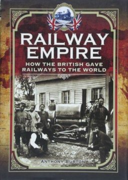 portada Railway Empire: How the British Gave Railways to the World (in English)
