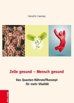 portada Zelle gesund-Mensch gesund: Das Quanten-Nährstoffkonzept für mehr Vitalität